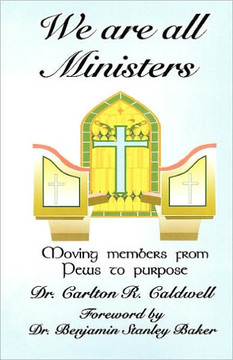 We Are All Ministers: Moving Members From Pews to Purpose
