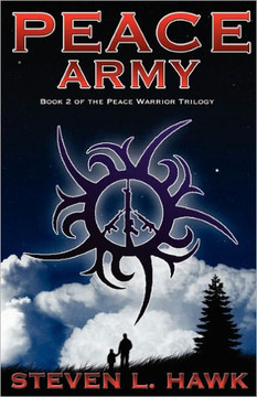 Peace Army: Peace Warrior Trilogy, Book 2