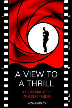 A View To A Thrill: A Closer Look At The James Bond Trailers