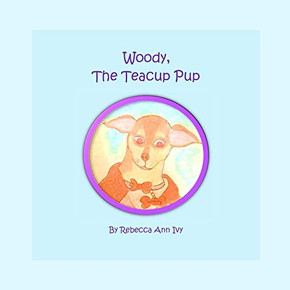 Woody, The Teacup Pup: The House Of Ivy