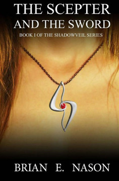 The Scepter and the Sword: Book 1 of The Shadowveil Series