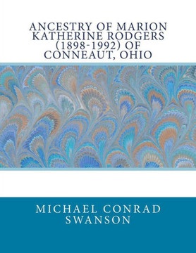 Ancestry of Marion Katherine Rodgers (1898-1992) of Conneaut, Ohio
