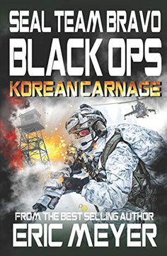 Seal Team Bravo: Black Ops ? Korean Carnage