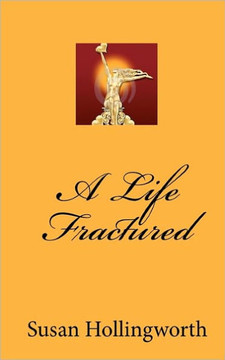 A Life Fractured A Life Fractured