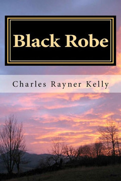 Black Robe: The Renegade Missionary