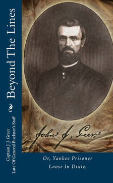 Beyond The Lines: Or, Yankee Prisoner Loose In Dixie.