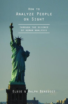 How to Analyze People on Sight: Through the Science of Human Analysis