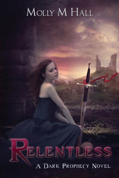 Relentless: A Dark Prophecy Novel