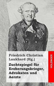 Zuchtspiegel f?? Eroberungskrieger, Advokaten und Aerzte