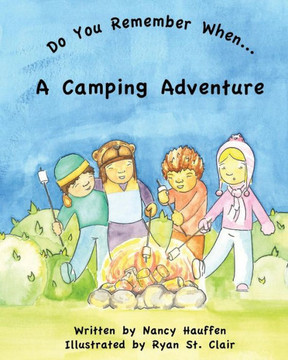 Do You Remember When...A Camping Adventure Do You Remember When...A Camping Adventure