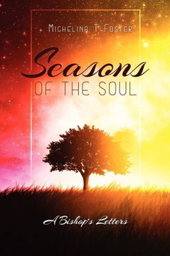 Seasons Of The Soul: A Bishop's Letters