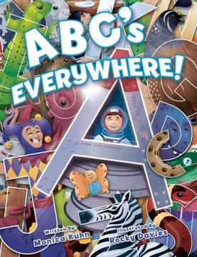 ABC's Everywhere!: Learn the letters by finding their shapes in everyday things!