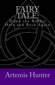 Fairy Tale: Down the Rabbit Hole and Back Again