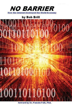 No Barrier: How the Internet Destroyed the World Economy