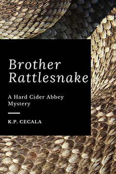 Brother Rattlesnake: A Hard Cider Abbey Mystery Brother Rattlesnake: A Hard Cider Abbey Mystery