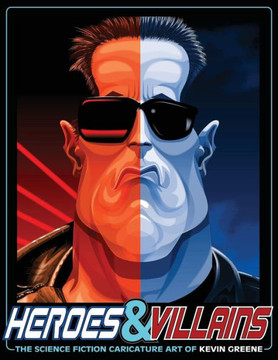 Heroes & Villains: The Science Fiction Caricature Art of Kevin Greene