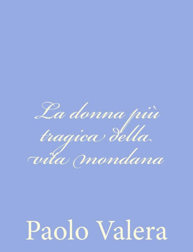 La donna pi??tragica della vita mondana
