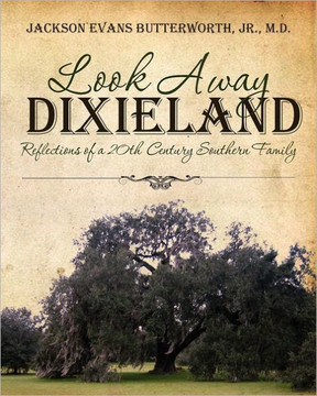 Look Away Dixieland: Reflections of a 20th Century Southern Family