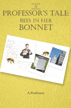 A Professor's Tale: Bees in her Bonnet