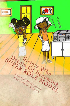 Sisters Who Dream Of Becoming Super Role Models: Sisters Who Dream Of Becoming Super Role Models