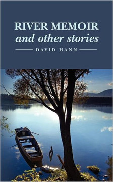 River Memoir and other stories