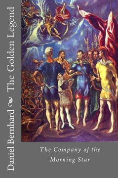 The Golden Legend: The Company of the Morning Star
