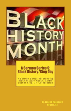 A Sermon Series S: Black History/King Day: A Sermon Series Referencing Black History Month/Martin Luther King, Jr. Celebration
