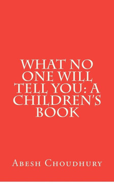 What No One Will Tell You: A Children's Book