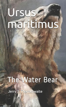 Ursus Maritimus : The Water Bear