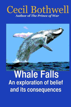 Whale Falls: An Exploration of Belief and Its Consequences