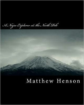 A Negro Explorer at the North Pole - 9781463677589