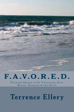Favored: Focused Always to be Victorious Over Rivals, Enemies and the Devil