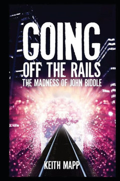 Going Off The Rails - the madness of John Biddle