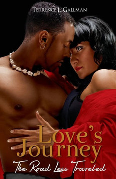 Love's Journey: The Road Less Traveled Love's Journey: The Road Less Traveled