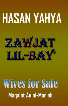 Zawjat Lil Bay' (Wives for Sale): Maqalat an Al-Mar'ah