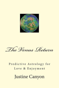 The Venus Return: Predictive Astrology for Love & Enjoyment