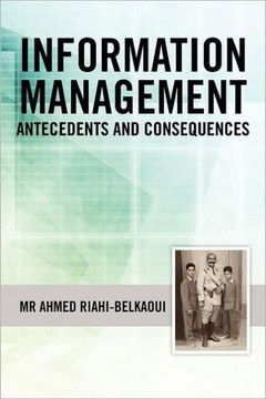 Information Management: Antecedents and Consequences Information Management: Antecedents and Consequences