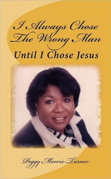 I Always Chose The Wrong Man: Until I Chose Jesus