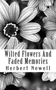 Wilted Flowers And Faded Memories