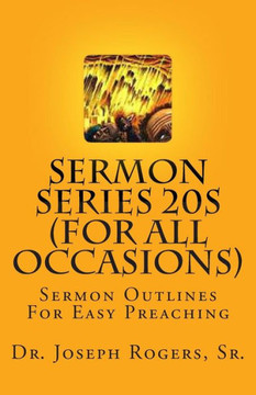 Sermon Series 20S (For All Occasions): Sermon Outlines For Easy Preaching