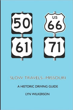 Slow Travels-Missouri: A Historic Driving Guide Slow Travels-Missouri: A Historic Driving Guide