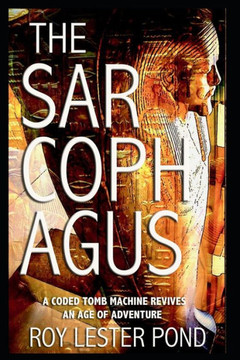 The Sarcophagus : A Coded Tomb Machine Revives An Age Of Adventure