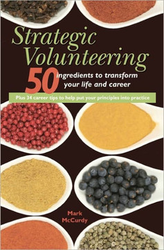 Strategic Volunteering: 50 ingredients to transform your life and career