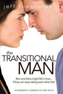 The Transitional Man: A Romantic Comedy in Two Acts