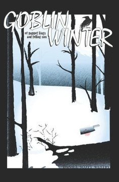 Goblin Winter: of Puppet Kings and Telling Sins
