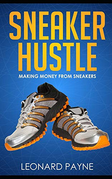 Sneaker Hustle: Making Money from Sneakers Sneaker Hustle: Making Money from Sneakers