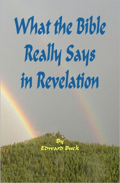 What the Bible Really Says In Revelation