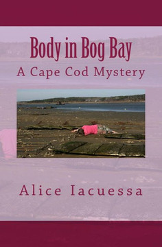 Body in Bog Bay: A Cape Cod Mystery