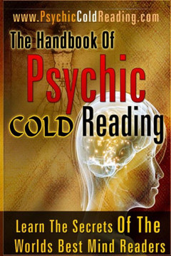 The Handbook Of Psychic Cold Reading: Psychic Reading For The Non-Psychic The Handbook Of Psychic Cold Reading: Psychic Reading For The Non-Psychic