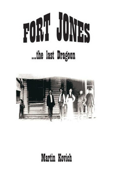 Fort Jones: the last Dragoon